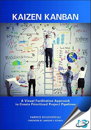 Kaizen Kanban : A Visual Facilitation Approach to Create Prioritized Project Pipelines