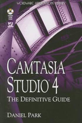 Camtasia Studio 4: the Definitive Guide with CD PAP/CDR Edition
