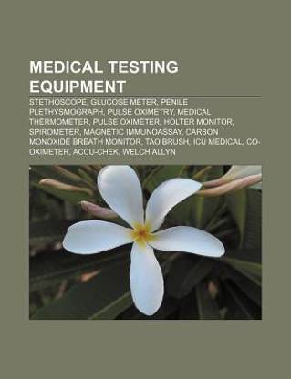 Medical testing equipment: Stethoscope, Glucose meter, Penile plethysmograph, Pulse oximetry, Medical thermometer, Pulse oximeter