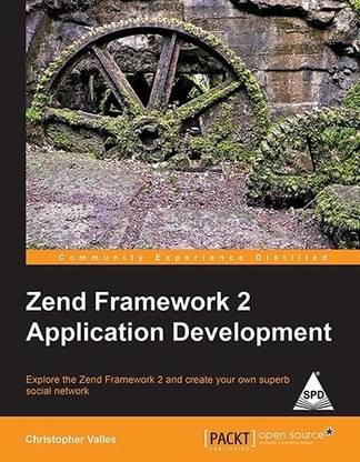 ZEND FRAMEWORK 2 APPLICATION DEVELOPMENT