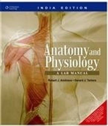 Anatomy and Physiology: A Lab Manual 1st  Edition
