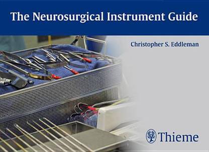 The Neurosurgical Instrument Guide 1st Edition