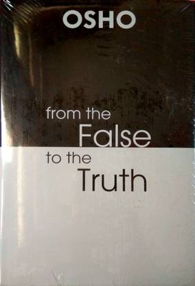 FROM THE FALSE TO THE TRUTH