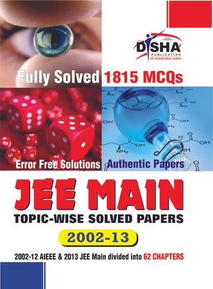 JEE MAIN Topic-wise Solved Papers (2002-13)
