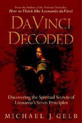 Da Vinci Decoded  - Discovering the Spiritual Secrets of Leonardo's Seven Principles