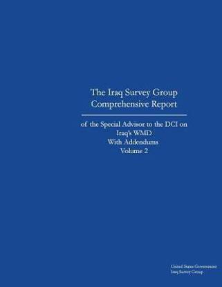 The Iraq Survey Group Comprehensive Report of the Special Advisor to the DCI on Iraq's WMD with Addendums Volume 2
