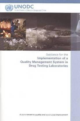 Guidance for the Implementation of a Quality Management System in Drug Testing Laboratories - A Commitment to Quality and Continuous Improvement
