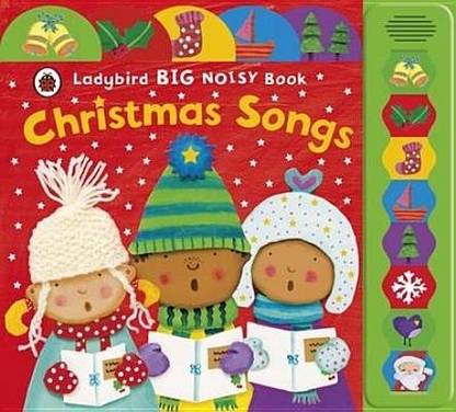 Ladybird Big Noisy Book: Christmas Songs  - Christmas Songs