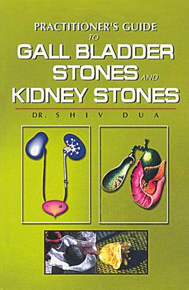 Practitioner's Guide to Gall Bladder Stones & Kidney Stones 1st Edition