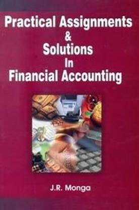 Practical Assignments & Solutions in Financial Accounting