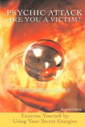 PSYCHIC ATTACK Are You A Victim? Revised Edition