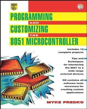 Programming and Customizing the 8051 Microcontroller (With CD-Rom)