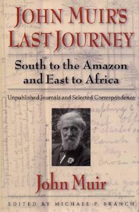 John Muir's Last Journey
