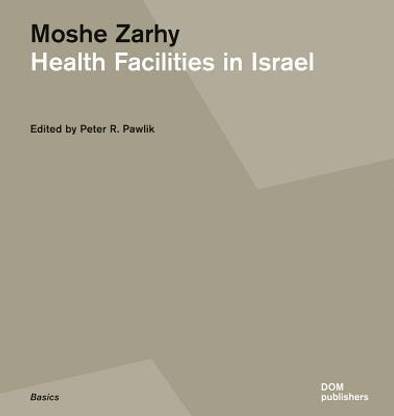 Moshe Zarhy, Health Facilities in Israel