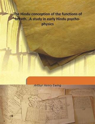 The Hindu Conception Of The Functions Of Breath. .A Study In Early Hindu Psycho-Physics