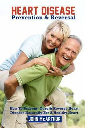 Heart Disease Prevention and Reversal