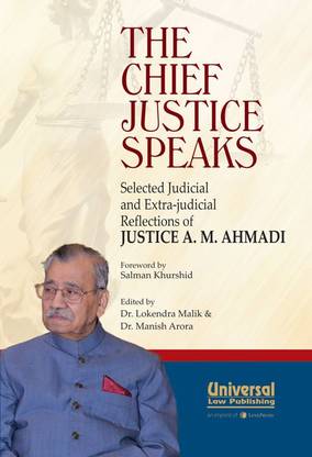 The Chief Justice Speaks- Selected Judicial and Extra-Judicial Reflections of Justice A.M. Ahmadi