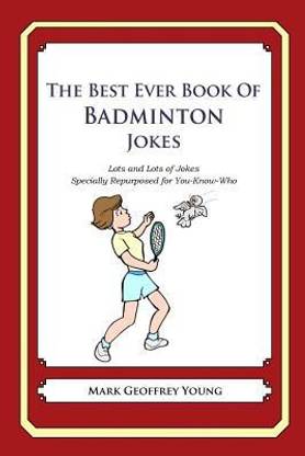 The Best Ever Book of Badminton Jokes