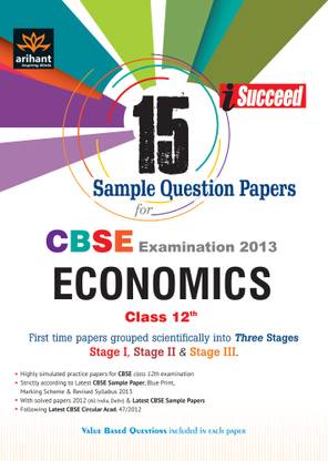 CBSE Economics Examination 2013 : 15 Sample Question Papers for Stage I, II & III (Class - 12)