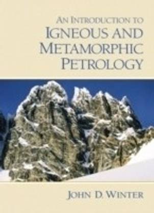 An Introduction to Igneous and Metamorphic Petrology 1st  Edition