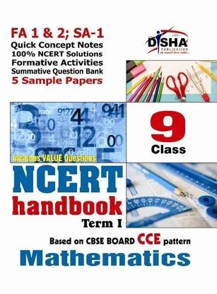 Ncert Handbook Term 1 Mathematics Class 9 (Ncert Solutions + Fa Activities + Sa Practice Questions & 5 Sample Papers)