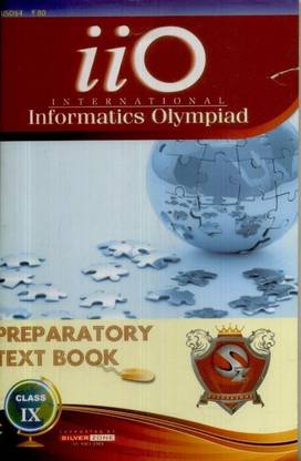 IIO - International Informatics Olympiad Preparatory Text Book (Class - 9)