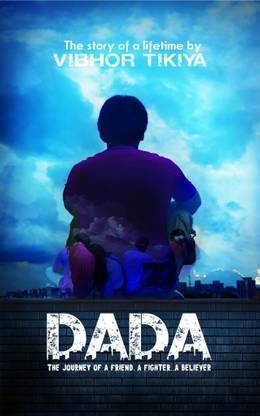 Dada  - The Journey of a Friend, a Fighter, a Believer