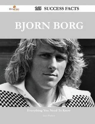 Bjorn Borg 165 Success Facts - Everything You Need to Know about Bjorn Borg