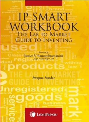 Ip Smart Workbook The Lab To Market Guide To Inventing 1st  Edition