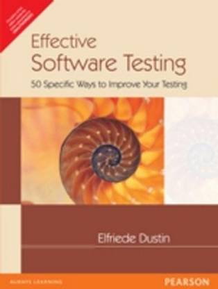 Effective Software Testing : 50 Specific Ways to Improve Your Testing 1st  Edition