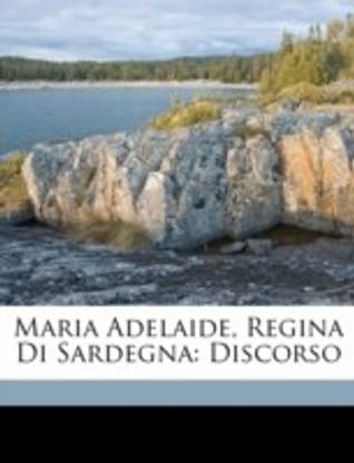 Maria Adelaide, Regina Di Sardegna
