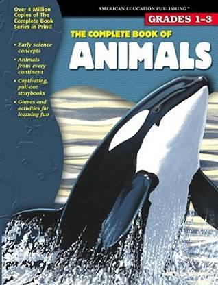 The Complete Book of Animals, Grades 1 - 3