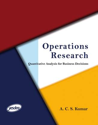 Operations Research  - Quantitative Analysis for Business Decisions