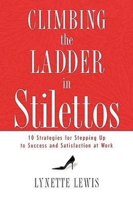 Climbing the Ladder in Stilettos