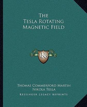 The Tesla Rotating Magnetic Field