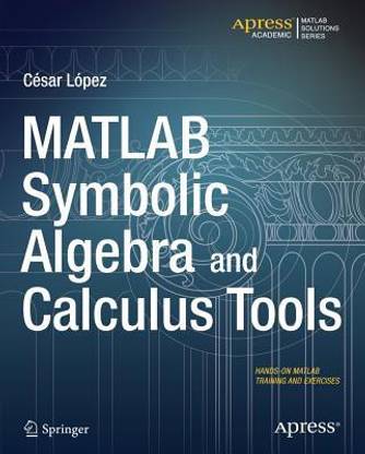 MATLAB Symbolic Algebra and Calculus Tools