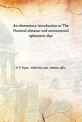 An Elementary Introduction To The Nautical Almanac And Astronomical Ephemeris 1842