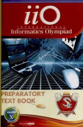 IIO - International Informatics Olympiad Preparatory Text Book (Class - 10)