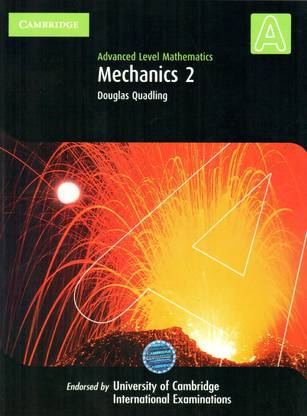 CIE : Mechanics 2 Advanced Level Mathematics A 01 Edition