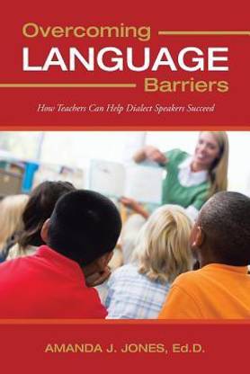 Overcoming Language Barriers
