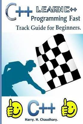 C++: : Learn C++ Programming Fast Track Guide for Beginners.