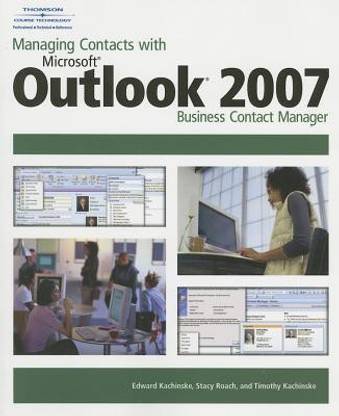 Managing Contacts with Microsoft (R) Outlook (R) 2007