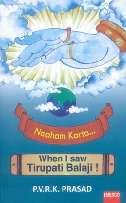 Naaham Karta When I Saw Tirupati Balaji !