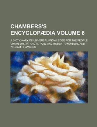 Chambers's Encyclopaedia Volume 6; A Dictionary of Universal Knowledge for the People