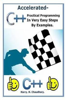 Accelerated C++: : Practical Programming in Very Easy Steps by Examples.