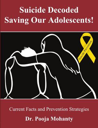 Suicide Decoded - Saving our Adolescents  - Current Facts and Prevention Strategies