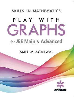 Skills in Mathematics - PLAY WITH GRAPHS for JEE Main & Advanced