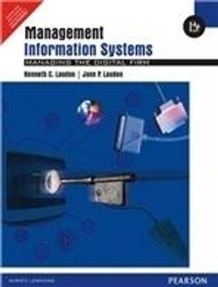 Management Information Systems  - Managing the Digital Firm 11th  Edition