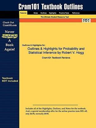 Outlines & Highlights for Probability and Statistical Inference by Robert V. Hogg