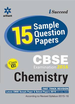 CBSE 15 Sample Question Paper - Chemistry for Class 12th (Old Edition)